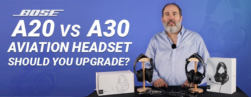 Bose A20 Aviation Headset vs Bose A30 Aviation Headset - Should You Upgrade?