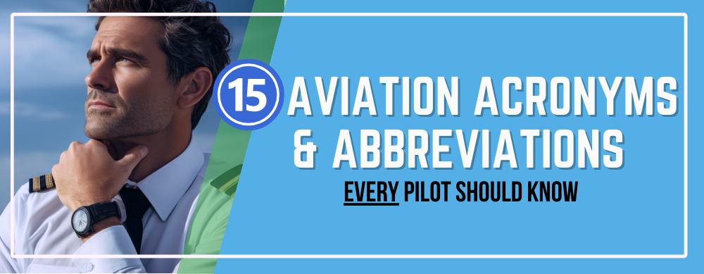 15 Aviation Acronyms & Abbreviations Every Pilot Should Know