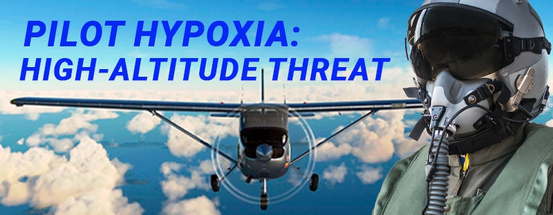 Pilot Hypoxia: How to Recognize and Respond to the High-Altitude Threat