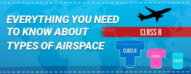 Your In-Depth Airspace Guide: Everything You Need to Know About Types of Airspace