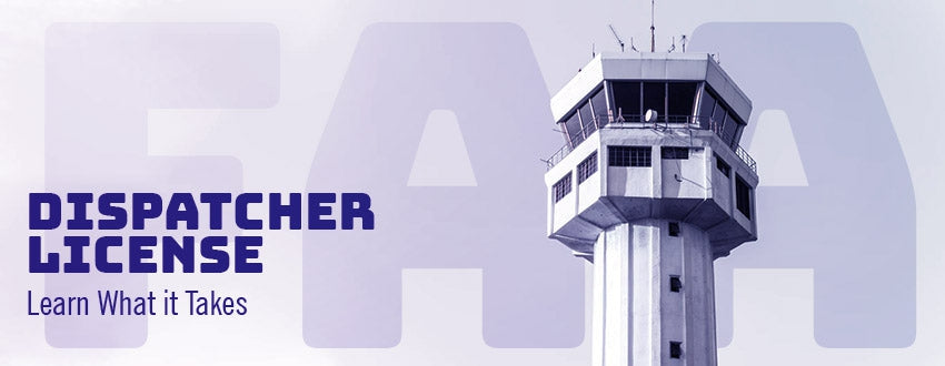 Acquiring an FAA Dispatcher License - Learn What it Takes