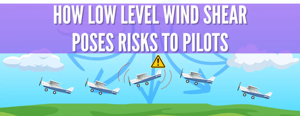 How Low Level Wind Shear Poses Risks to Pilots