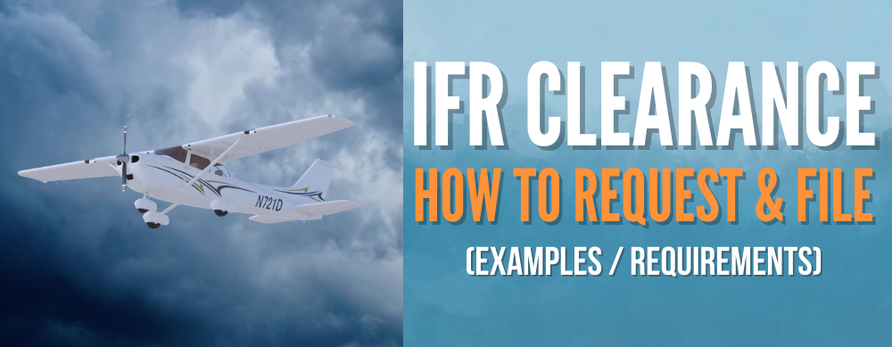 IFR Clearance How To Request & File (Example  Requirements)