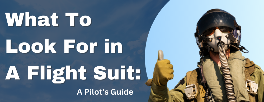 What To Look For In A Flight Suit: A Pilot’s Guide