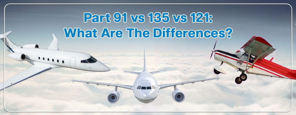 Part 91 vs 135 vs 121: What Are The Differences? (Complete Guide)