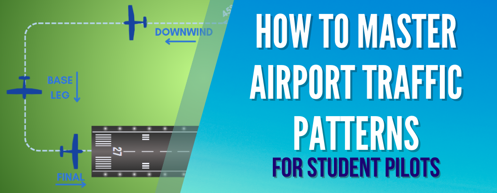 How to Master Airport Traffic Patterns for Student Pilots