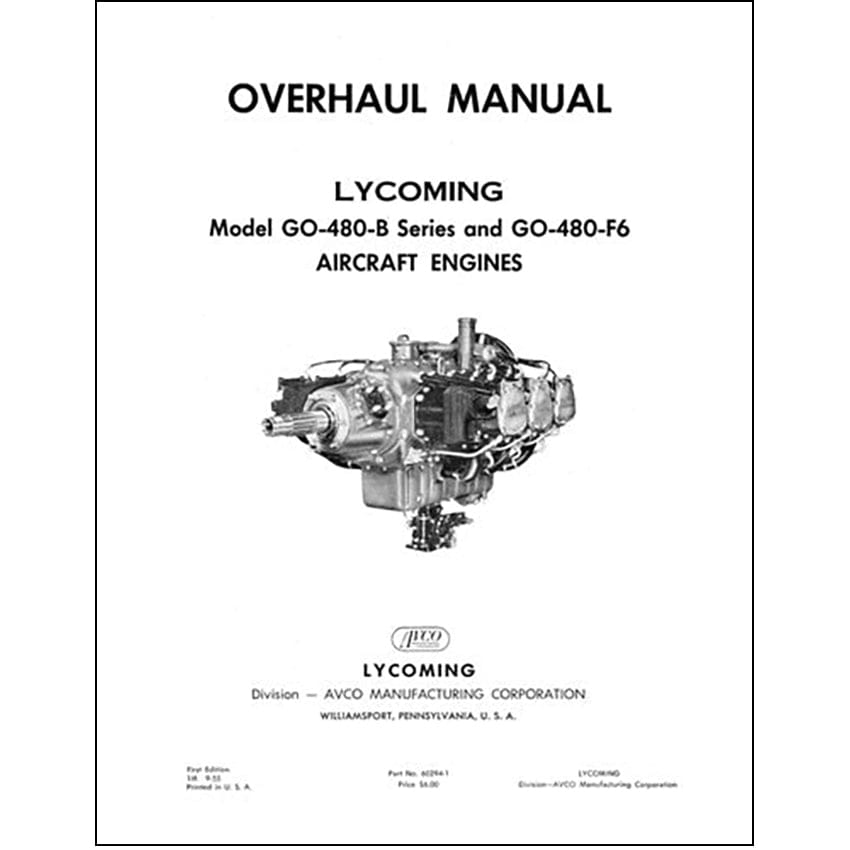 Essco Aircraft Aircraft Manual Lycoming GO-480-B Series and GO-480-F6 Aircraft Engines Overhaul Manual (60294-1)