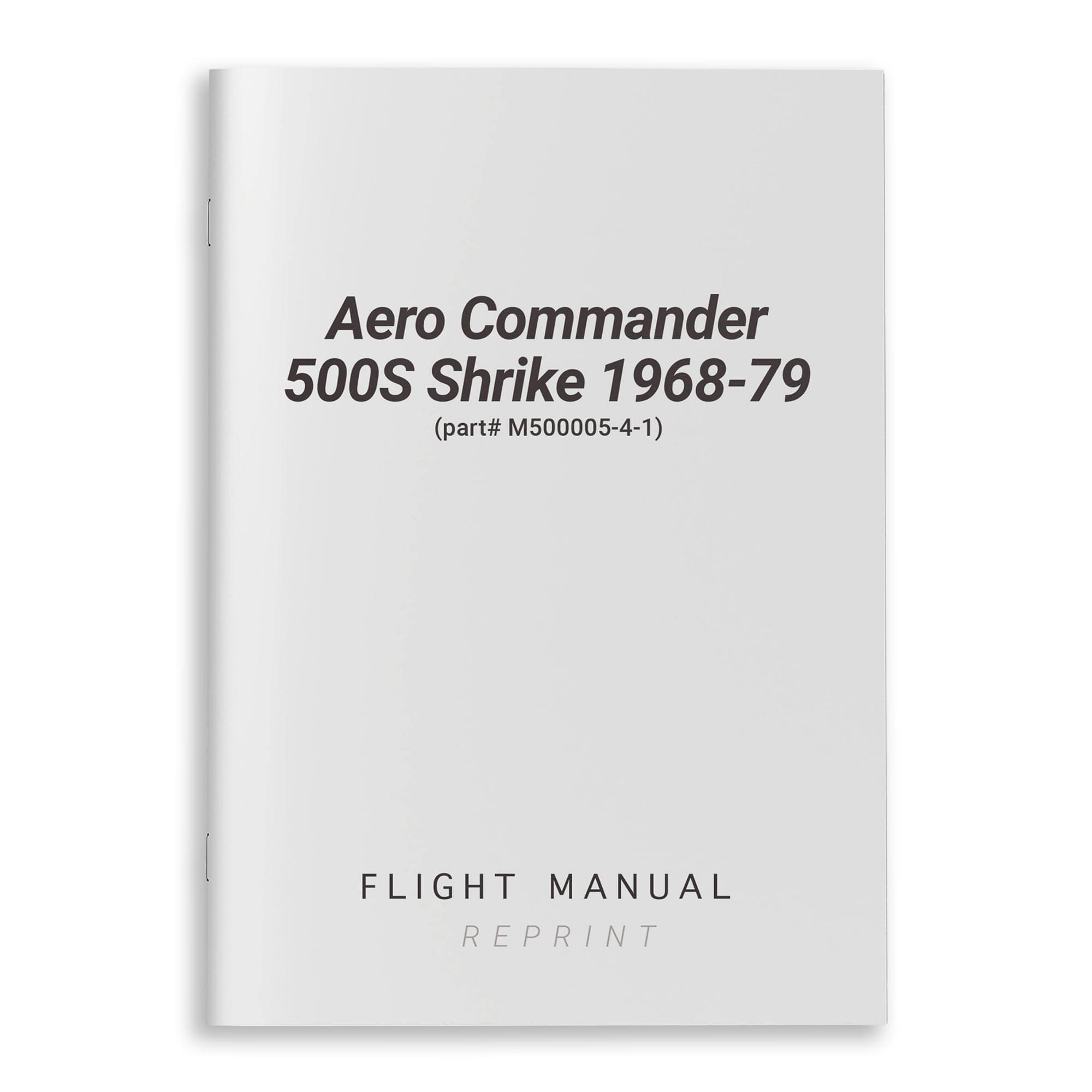 Aero Commander 500S Shrike 1968-79 Flight Manual (part# M500005-4-1) - PilotMall.com