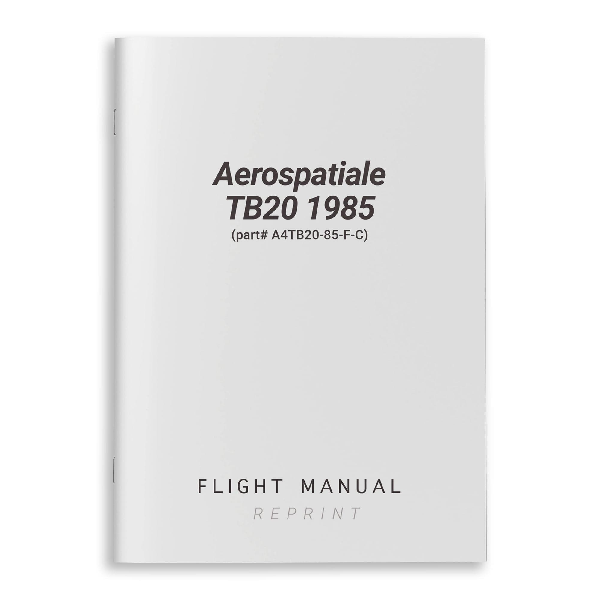 Aerospatiale TB20 1985 Flight Manual (part# A4TB20-85-F-C)