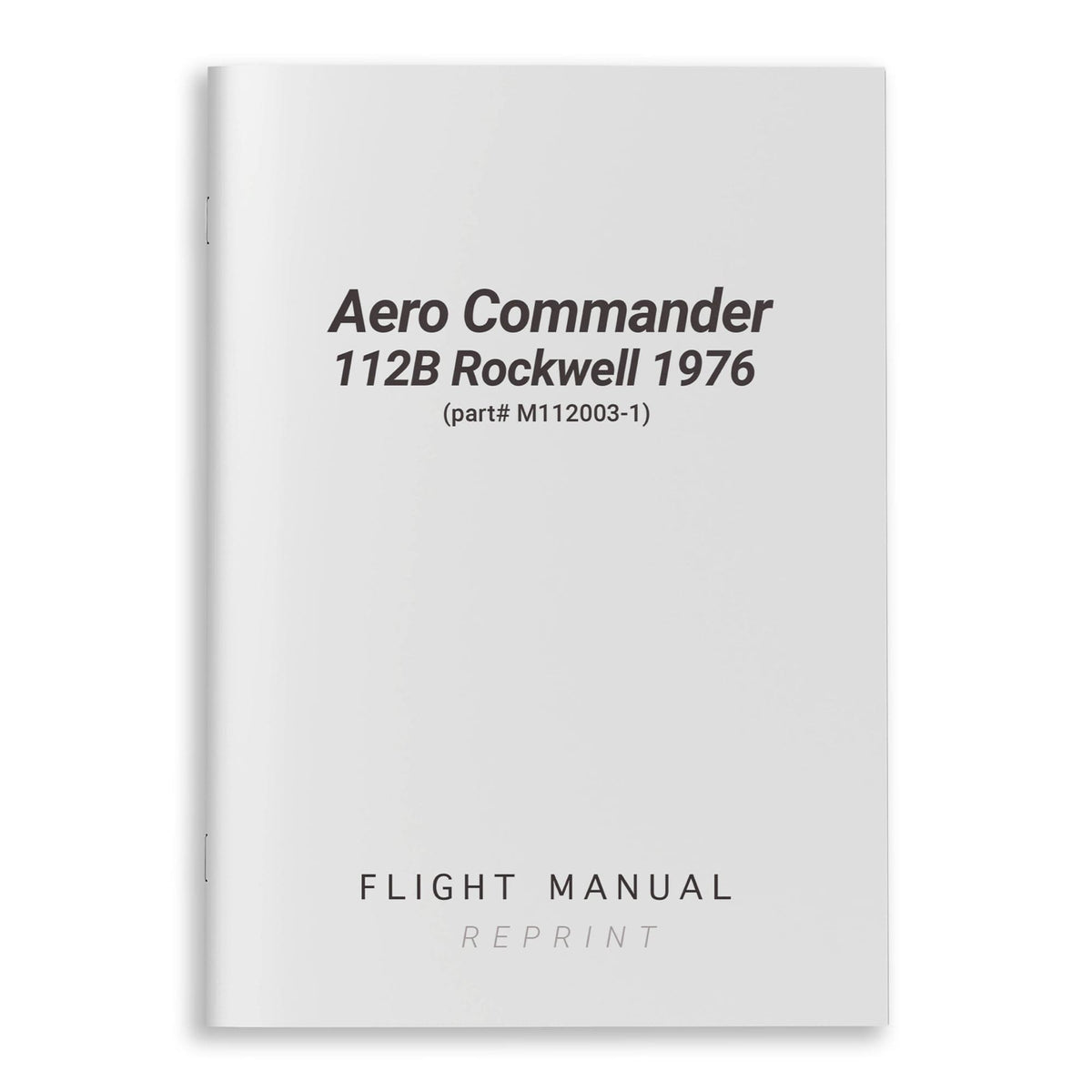 Essco Aircraft Aircraft Manual Aero Commander 112B Rockwell 1976 Flight Manual (part# M112003-1)