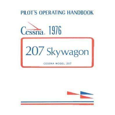 Cessna Aircraft Company Aircraft Manual Cessna 207 Skywagon 1976 Pilot's Operating Handbook (D1067-13)