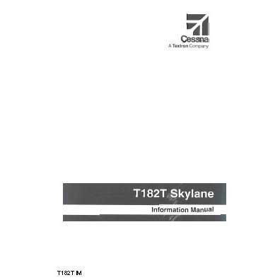 Cessna Aircraft Company Aircraft Manual Cessna T182T Information Manual Pilot's Information Manual (T182TIM)