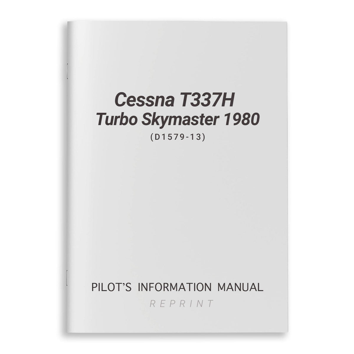 Cessna Aircraft Company Aircraft Manual Cessna T337H Turbo Skymaster 1980 Pilot's Information Manual (D1579-13)