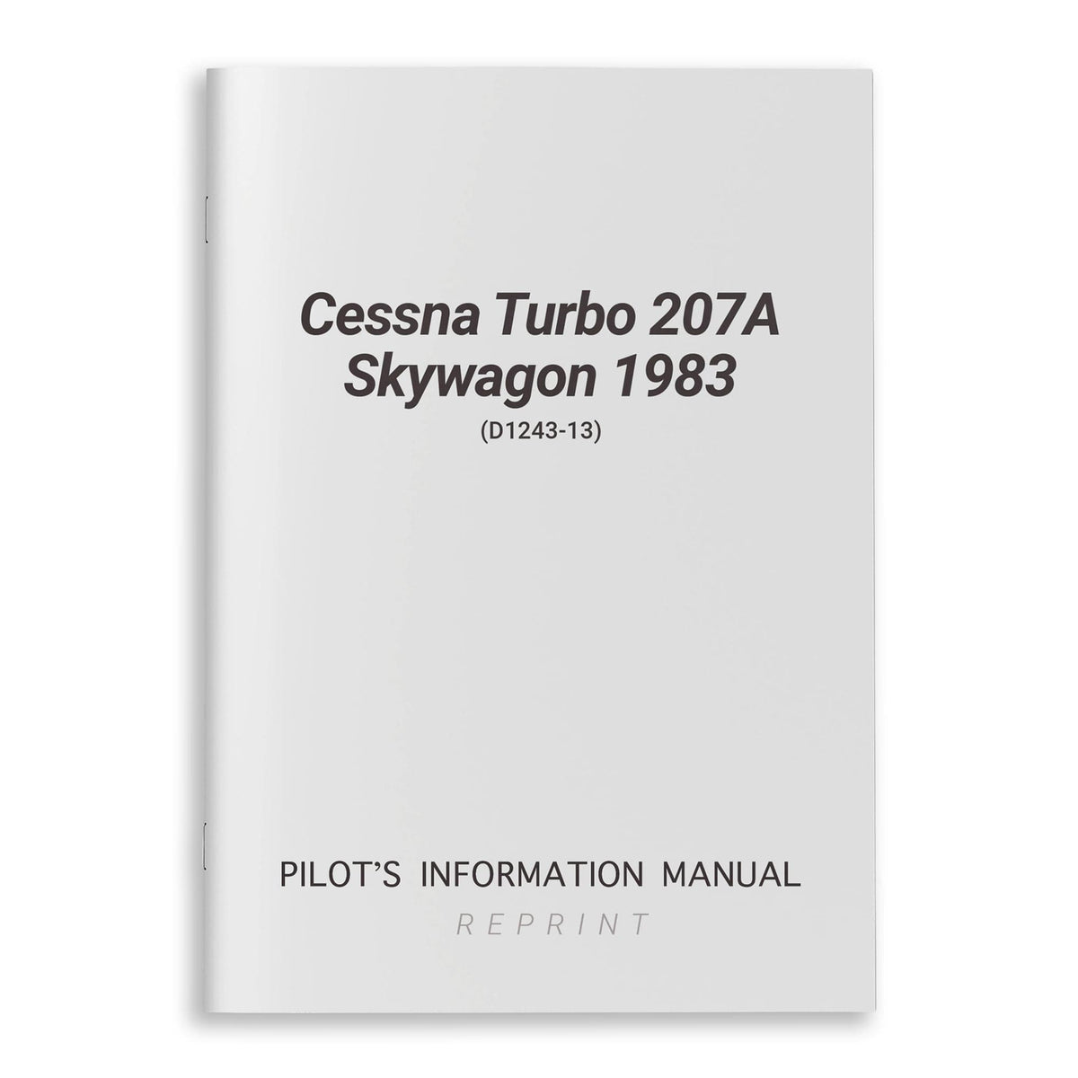 Cessna Aircraft Company Aircraft Manual Cessna Turbo 207A Skywagon 1983 Pilot's Information Manual (D1243-13)