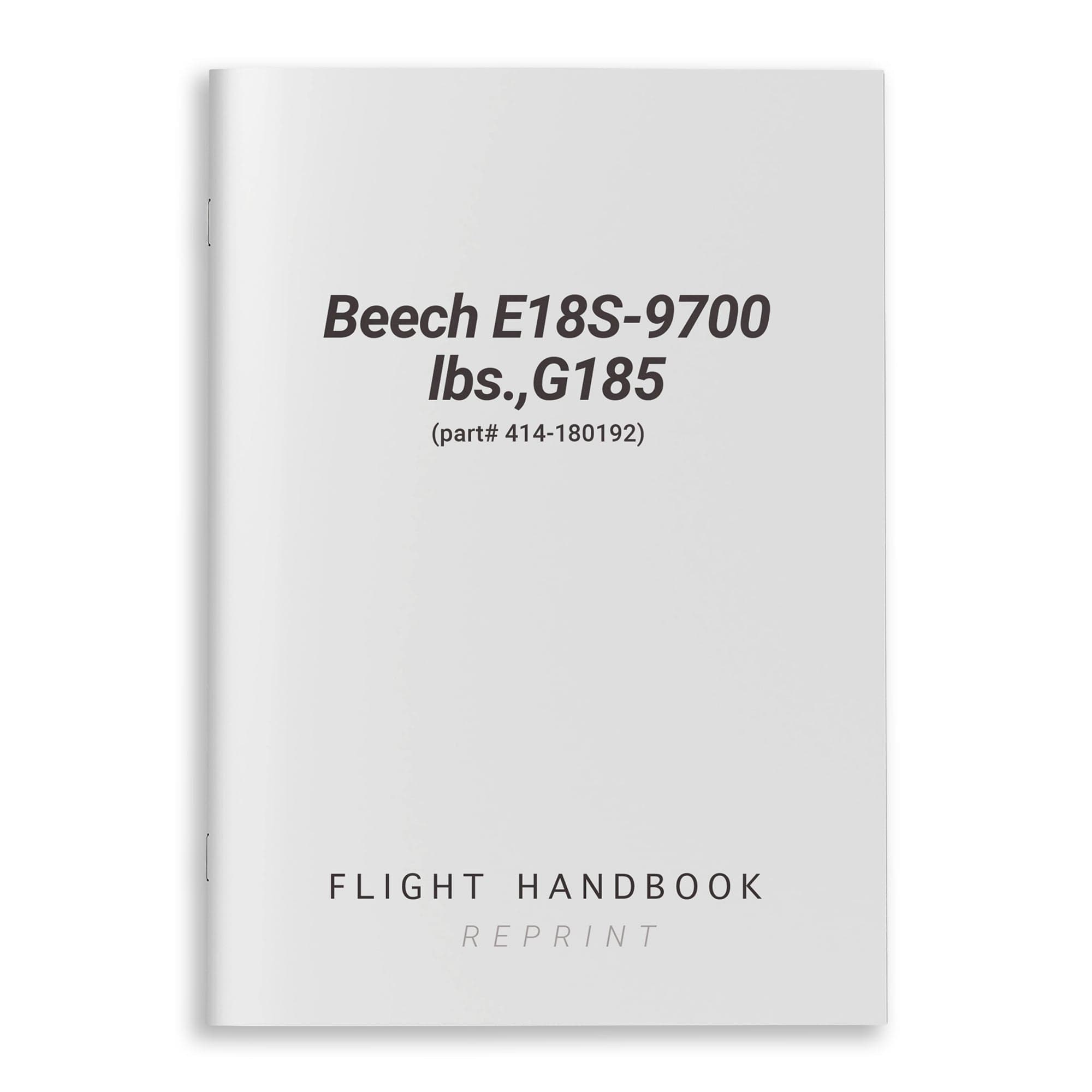 Beech E18S-9700 lbs. G185 Flight Handbook (part# 414-180192) - PilotMall.com