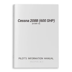 Cessna 208B (600 SHP) Pilot's Information Manual (D1309-13) - PilotMall.com