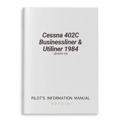 Cessna 402C Businessliner & Utiliner 1984 Pilot's Information Manual (D1610-13)