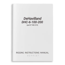 DeHavilland DHC-6-100-200 Rigging Instructions Manual (part# TAB-610) - PilotMall.com