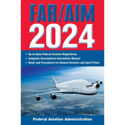 FAA FAR/AIM 2024: Up-to-Date FAA Regulations / Aeronautical Information Manual