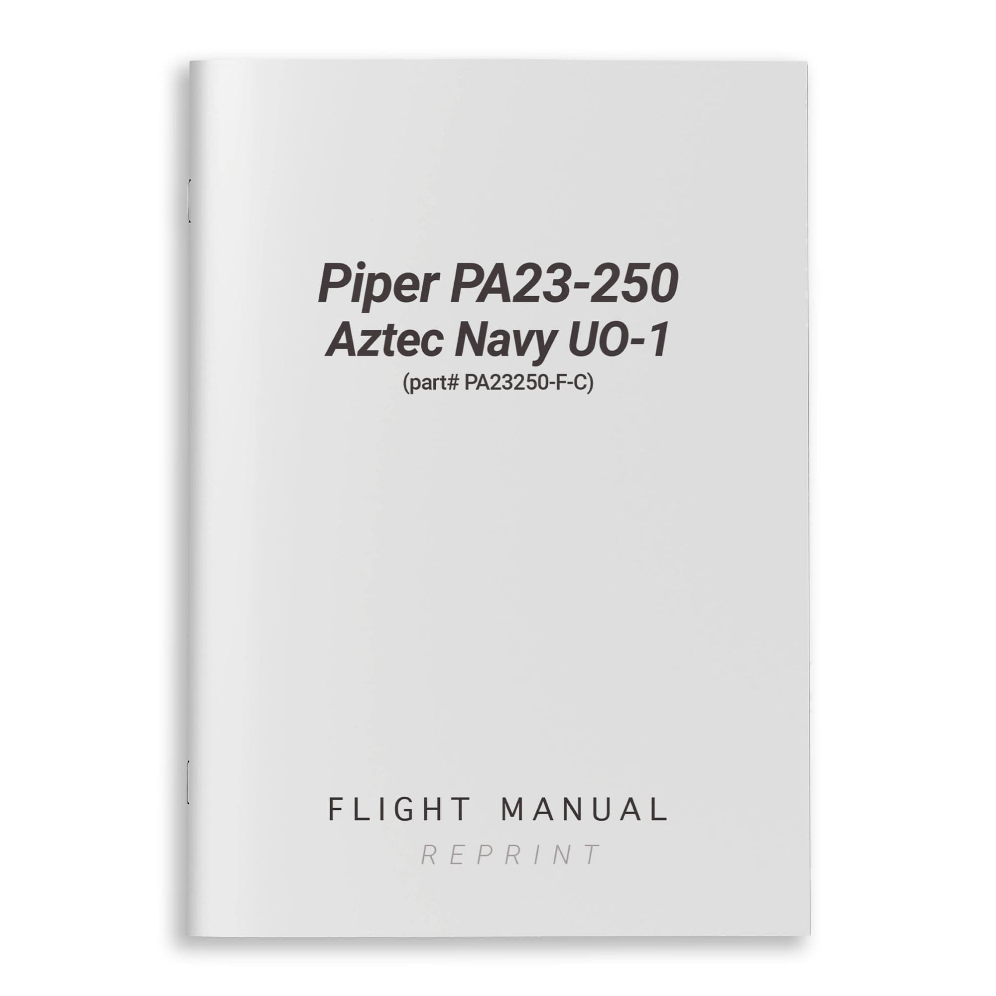 Piper PA23-250 Aztec Navy UO-1 Flight Manual (part# PA23250-F-C) - PilotMall.com