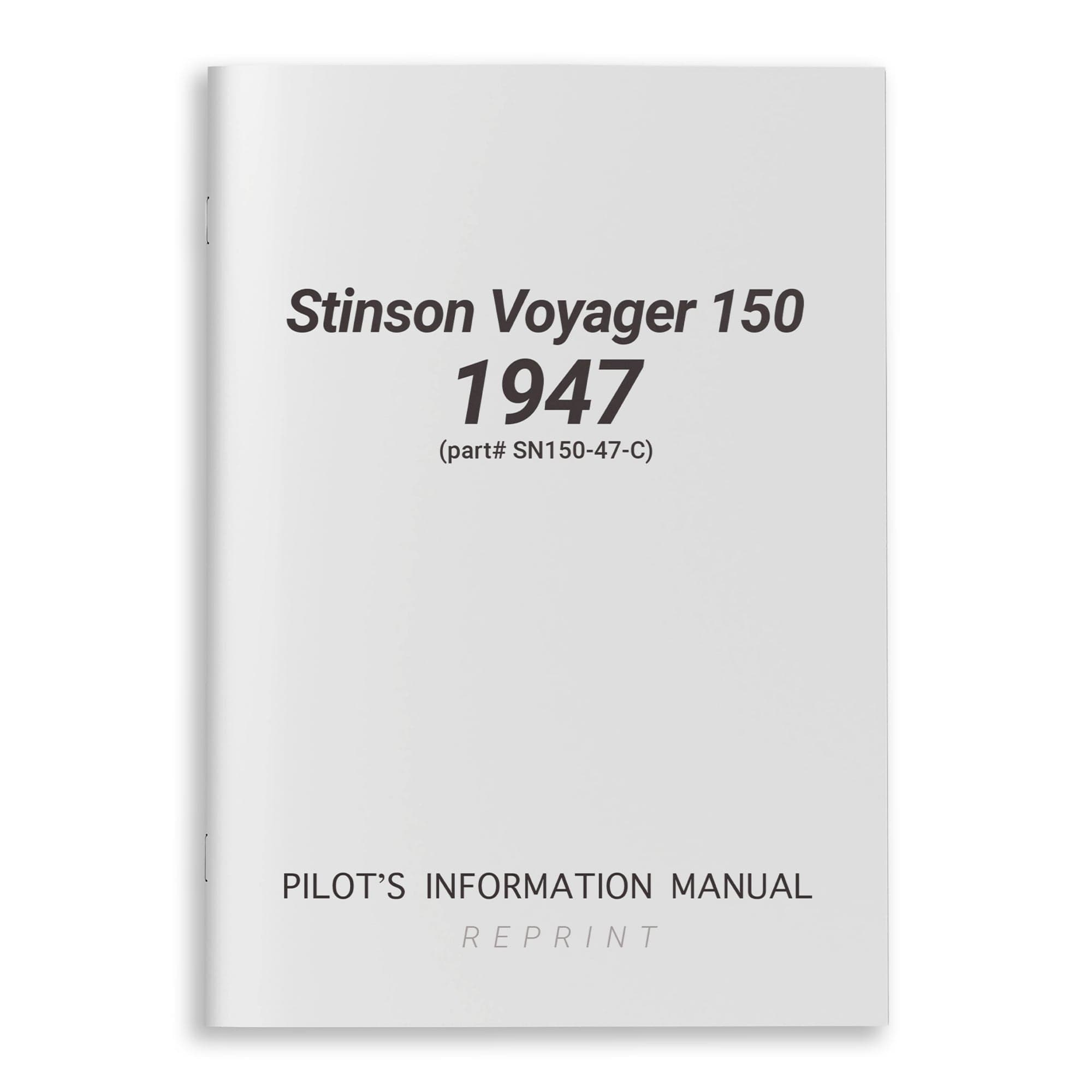 Stinson Voyager 150 1947 Owner's Operating Manual (part# SN150-47-C)