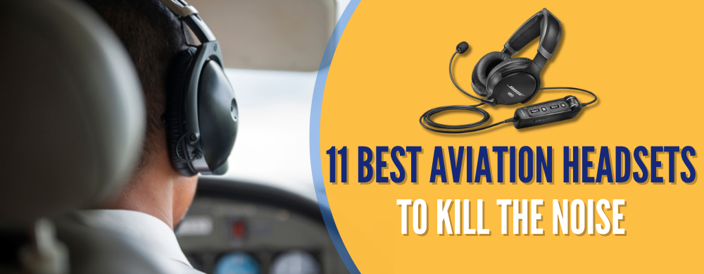 11 Best Aviation Headsets to Kill the Noise