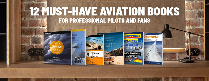 12 Must-Have Aviation Books for Professional Pilots and Fans