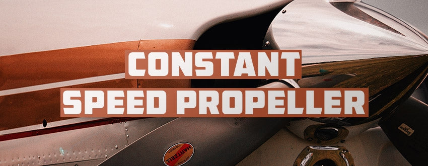Constant Speed Propeller: How Does it Work? (Basics)
