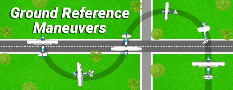 Ground Reference Maneuvers: How to Ace Your Checkride