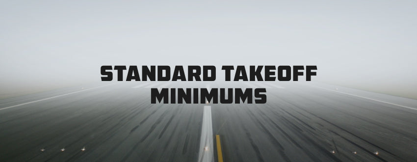 What Are Your Standard Takeoff Minimums? (Part 91)