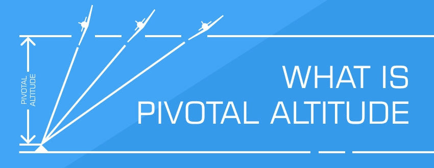 Pivotal Altitude: Key Insights for Pilots' Maneuvers