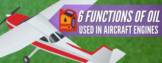 6 Functions of Oil Used In Aircraft Engines