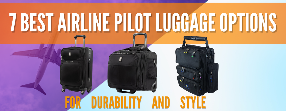 7 Best Airline Pilot Luggage Options For Durability And Style
