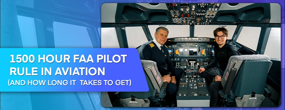 1500 Hour FAA Pilot Rule in Aviation (& How Long it Takes to Get)