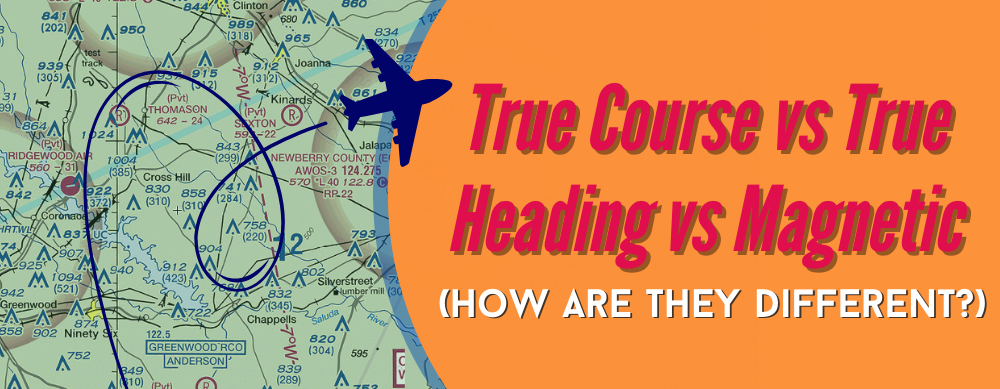 True Course vs True Heading vs Magnetic Heading (TC/TH/MH) Guide