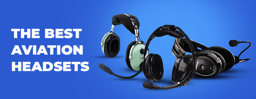 The Best Aviation Headsets for a New "Student" Pilot - High End or Economy?