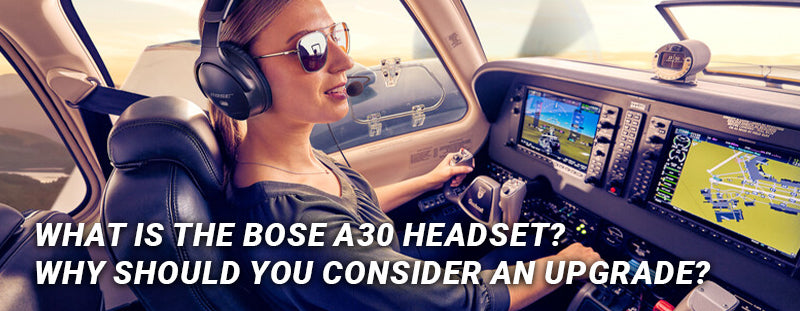 What is the Bose A30 Headset? Why should you consider an upgrade?