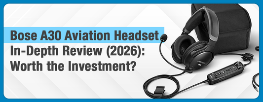 Bose A30 Aviation Headset In-Depth Review (2026): Why It’s Still the #1 ANR Headset to Buy