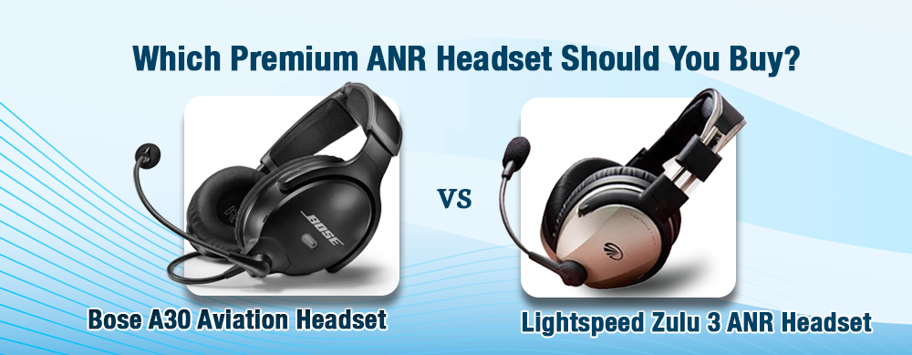 Bose A30 vs. Lightspeed Zulu 3 (2025 Review): Which Premium ANR Headset Should You Buy?