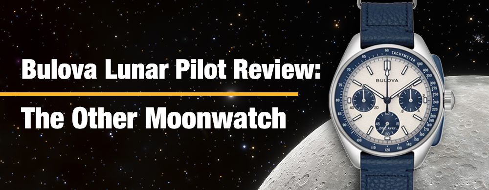 Bulova Lunar Pilot Review: The Other Moonwatch