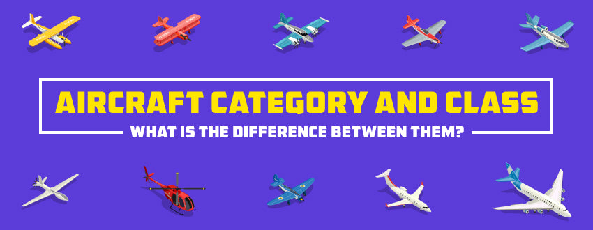 Aircraft Category and Class: What is the Difference Between Them?