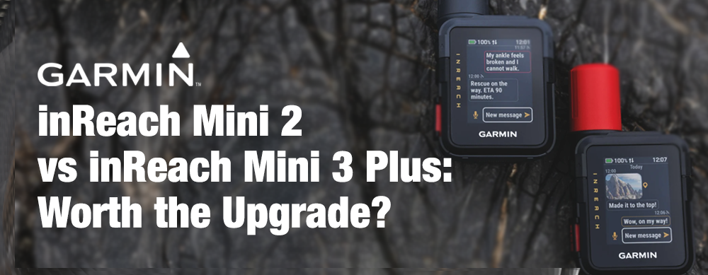 Garmin inReach Mini 2 vs Mini 3 Plus: Worth the Upgrade?