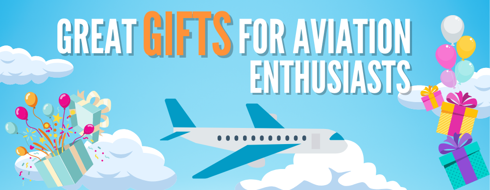 Great Gifts for Aviation Enthusiasts