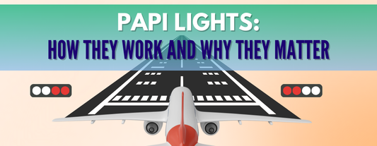 PAPI Lights: How They Work and Why They Matter