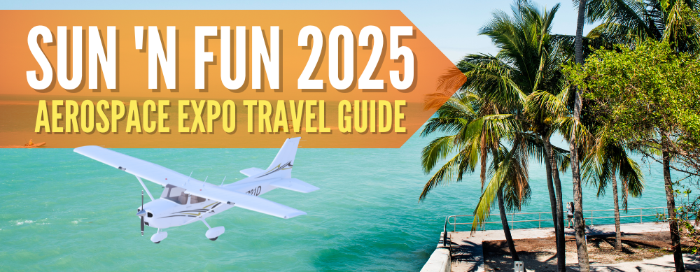 SUN 'n FUN 2025 Aerospace Expo Travel Guide