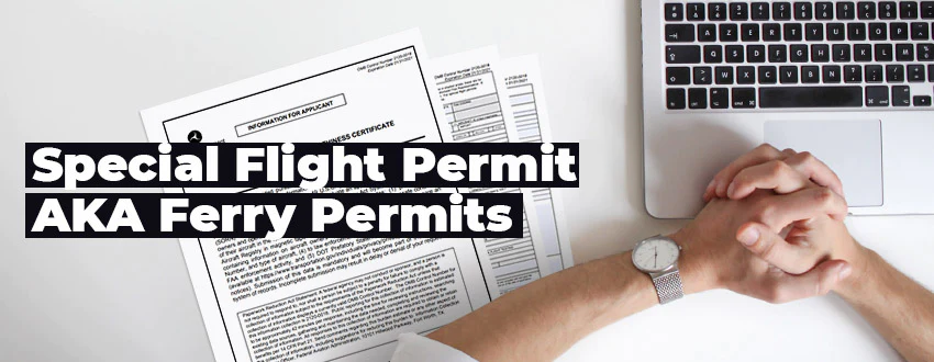 Special Flight Permit AKA Ferry Permits (Understand The Essentials) - Pilot Mall