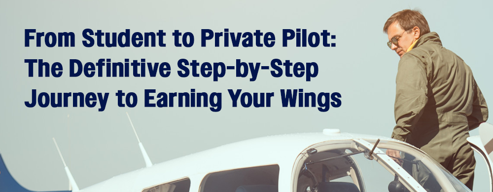 From Student to Private Pilot: The Definitive Step-by-Step Journey to Earning Your Wings