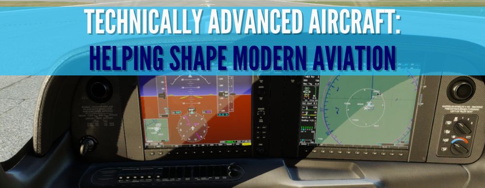 Technically Advanced Aircraft - Helping Shape Modern Aviation