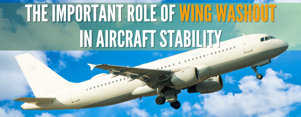 The Important Role of Wing Washout in Aircraft Stability
