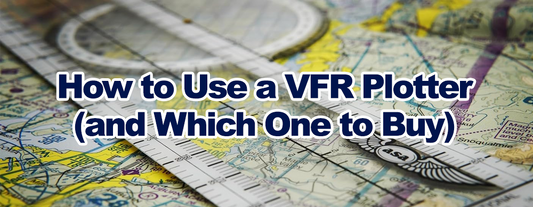 How to Use a VFR Plotter (and Which One to Buy)